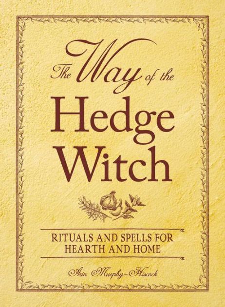 the way of the hedge witch rituals and spells for hearth and home Kindle Editon