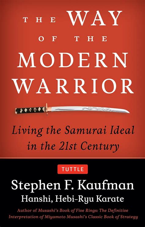 the way of the modern warrior living the samurai ideal in the 21st century Reader