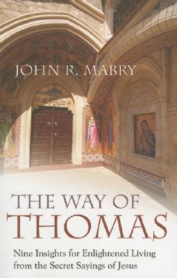 the way of thomas nine insights for enlightened living from the secret sayings of jesus Reader