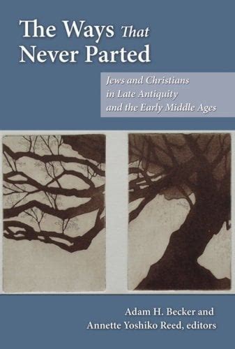 the ways that never parted jews and christians in late antiquity and the early middle ages Kindle Editon