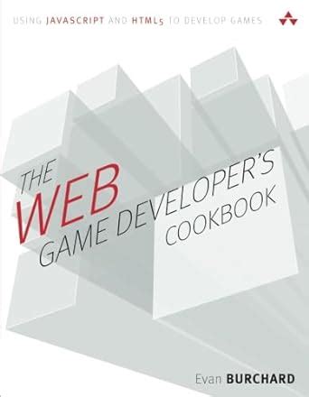 the web game developers cookbook using javascript and html5 to develop games game design Reader