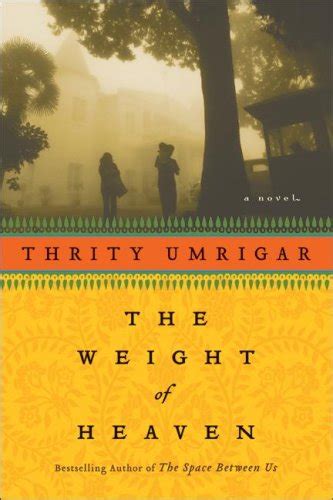 the weight of heaven a novel Reader