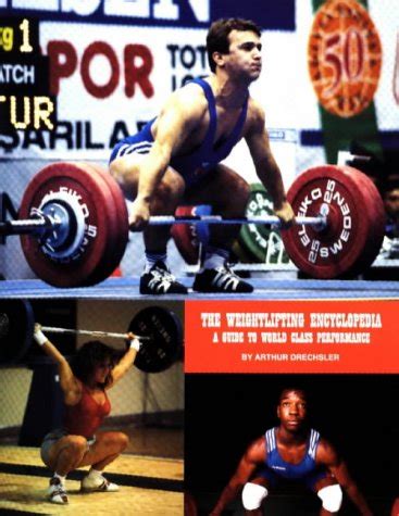 the weightlifting encyclopedia a guide to world class performance Doc