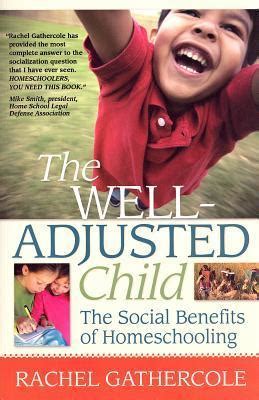 the well adjusted child the social benefits of homeschooling Kindle Editon