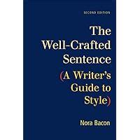 the well crafted sentence a writers guide to style PDF