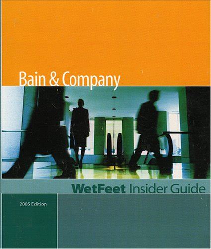 the wetfeet insider guide to bain and company Reader