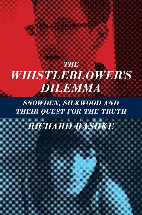 the whistleblowers dilemma snowden silkwood and their quest for the truth Doc