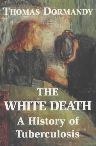the white death a history of tuberculosis Kindle Editon