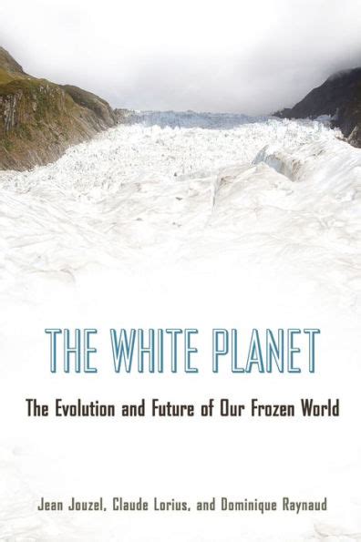 the white planet the evolution and future of our frozen world Kindle Editon