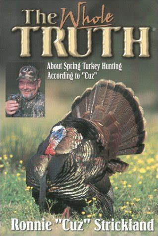 the whole truth about spring turkey hunting according to cuz Doc