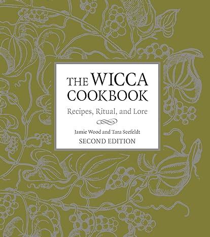 the wicca cookbook second edition recipes ritual and lore PDF