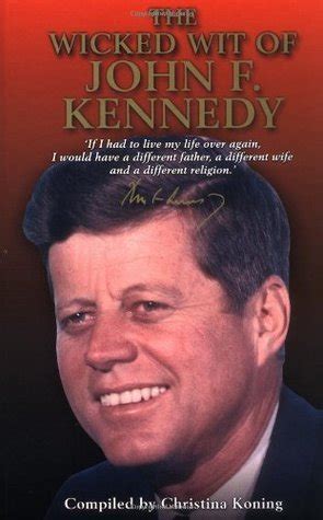 the wicked wit of john f kennedy the wicked wit of series Epub