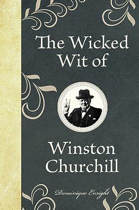 the wicked wit of winston churchill the wicked wit of series PDF