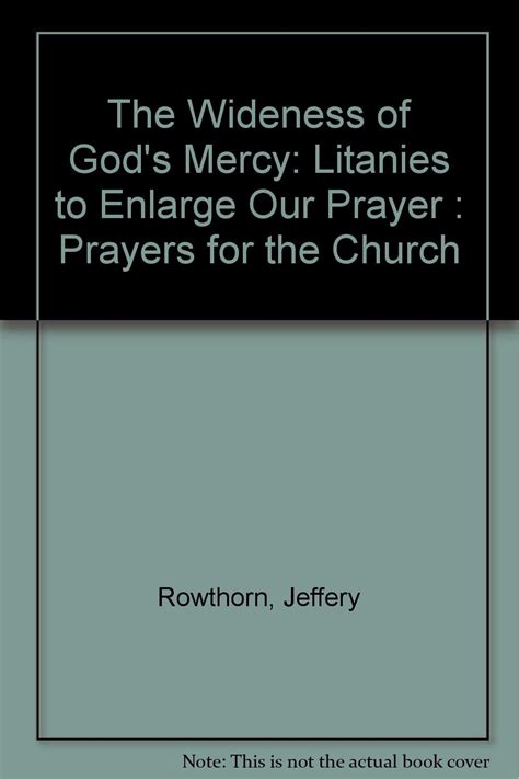 the wideness of gods mercy litanies to enlarge our prayer Epub