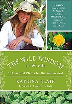 the wild wisdom of weeds 13 essential plants for human survival Epub
