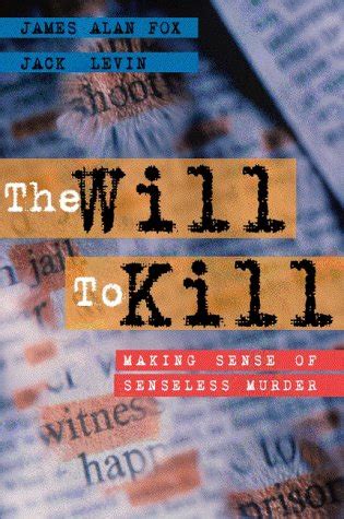 the will to kill making sense of senseless murder 4th edition Kindle Editon