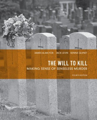 the will to kill making sense of senseless murder 4th edition Kindle Editon