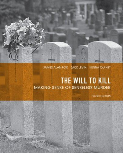 the will to kill making sense of senseless murder 4th edition Kindle Editon