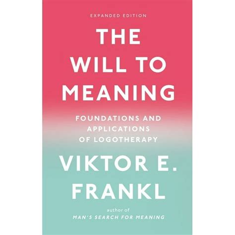 the will to meaning foundations and applications of logotherapy Kindle Editon