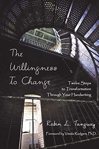 the willingness to change twelve steps to transformation through your handwriting 2nd edition PDF