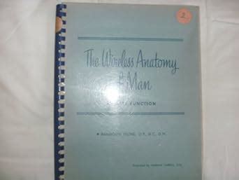 the wireless anatomy of man and its function a course in manipulative therapy book ii spiral bound Doc