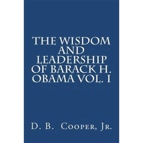 the wisdom and leadership of barack h obama vol i volume 1 PDF