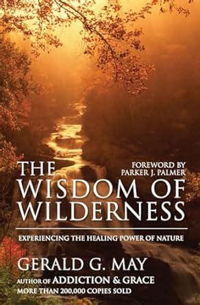 the wisdom of wilderness experiencing the healing power of nature Doc