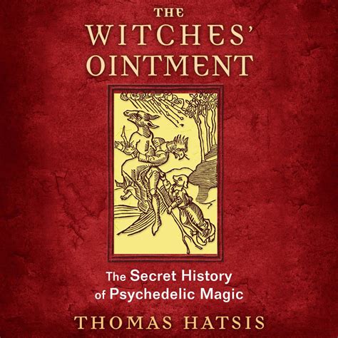 the witches ointment the secret history of psychedelic magic Doc