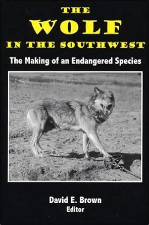 the wolf in the southwest the making of an endangered species Epub