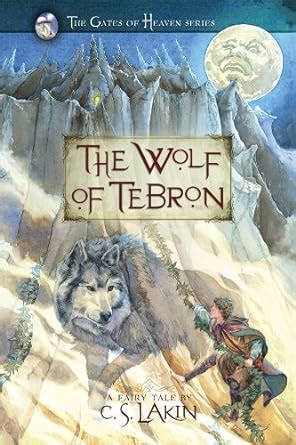 the wolf of tebron the gates of heaven series book 1 Kindle Editon