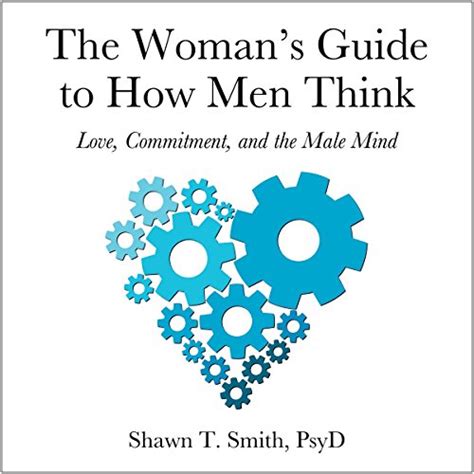 the womans guide to how men think love commitment and the male mind Reader