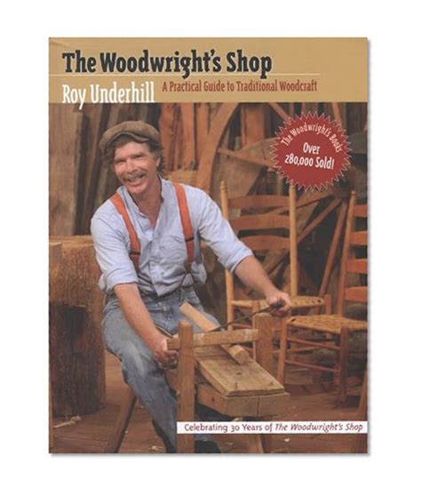 the woodwrights shop a practical guide to traditional woodcraft Epub