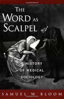 the word as scalpel a history of medical sociology Kindle Editon