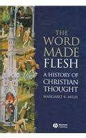 the word made flesh a history of christian thought Kindle Editon