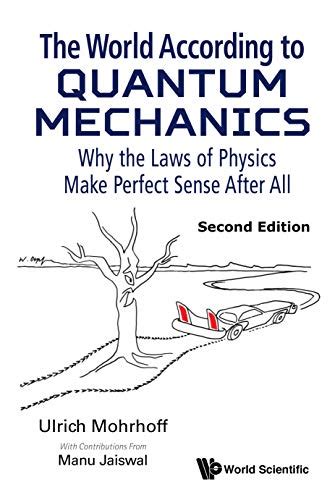 the world according to quantum mechanics why the laws of physics make perfect sense after all Reader