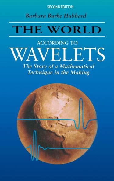 the world according to wavelets the story of a mathematical technique in the making second edition Kindle Editon