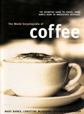 the world encyclopedia of coffee Kindle Editon