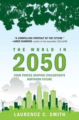 the world in 2050 four forces shaping civilizations northern future Reader
