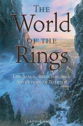 the world of the rings language religion and adventure in tolkien Doc