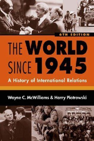 the world since 1945 a history of international relations Reader