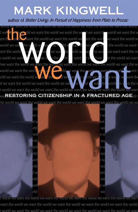 the world we want restoring citizenship in a fractured age Kindle Editon