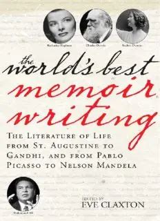 the worlds best memoir writing the literature of life from st augustine to gandhi and from pablo picasso to Kindle Editon