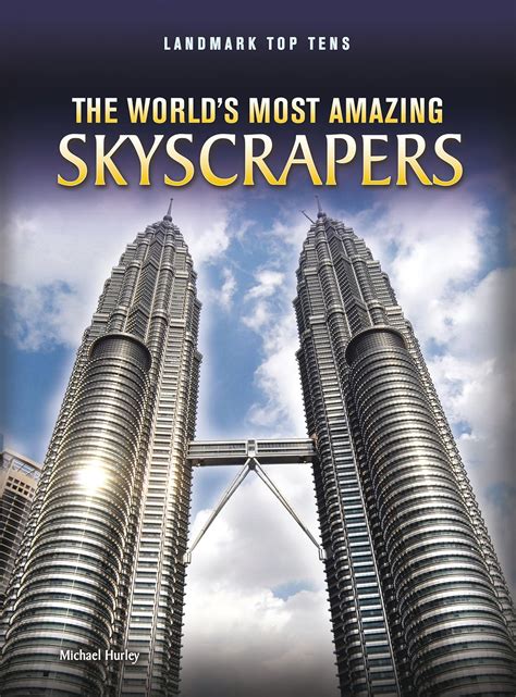 the worlds most amazing skyscrapers landmark top tens Doc