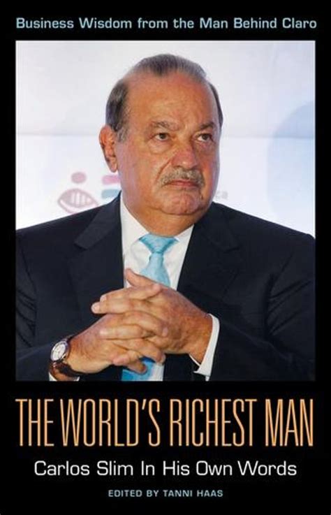 the worlds richest man carlos slim in his own words Kindle Editon