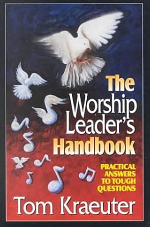 the worship leaders handbook practical answers to tough questions PDF