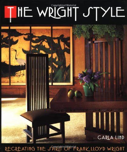 the wright style re creating the spirit of frank lloyd wright Epub