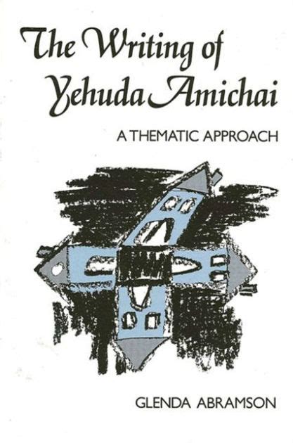 the writing of yehuda amichai a thematic approach s u n y series in modern jewish literature and culture Doc