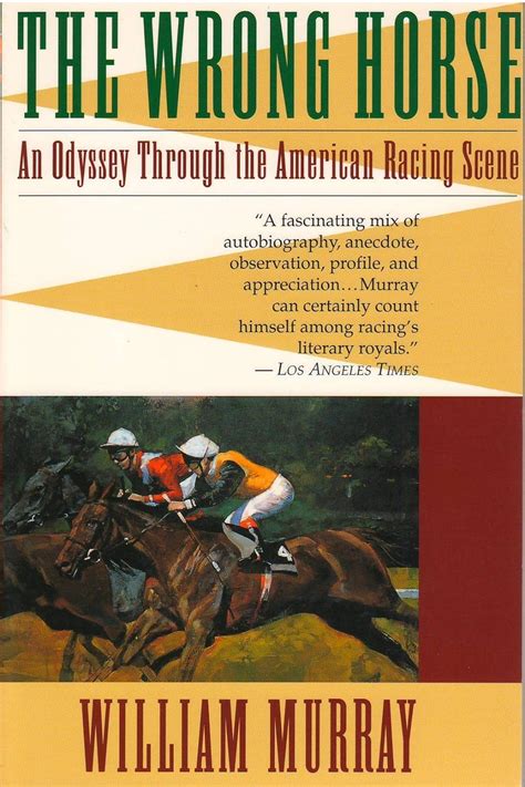 the wrong horse an odyssey through the american racing scene Epub