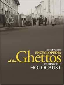 the yad vashem encyclopedia of the ghettos during the holocaust Doc