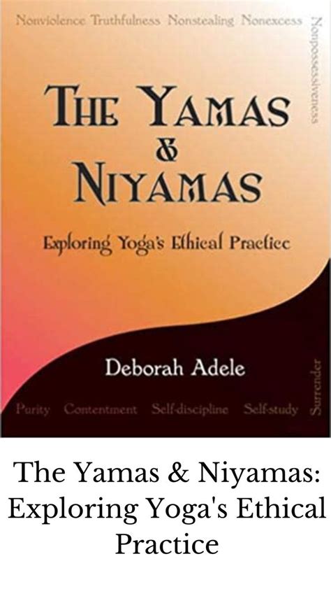 the yamas and niyamas exploring yogas ethical practice Doc